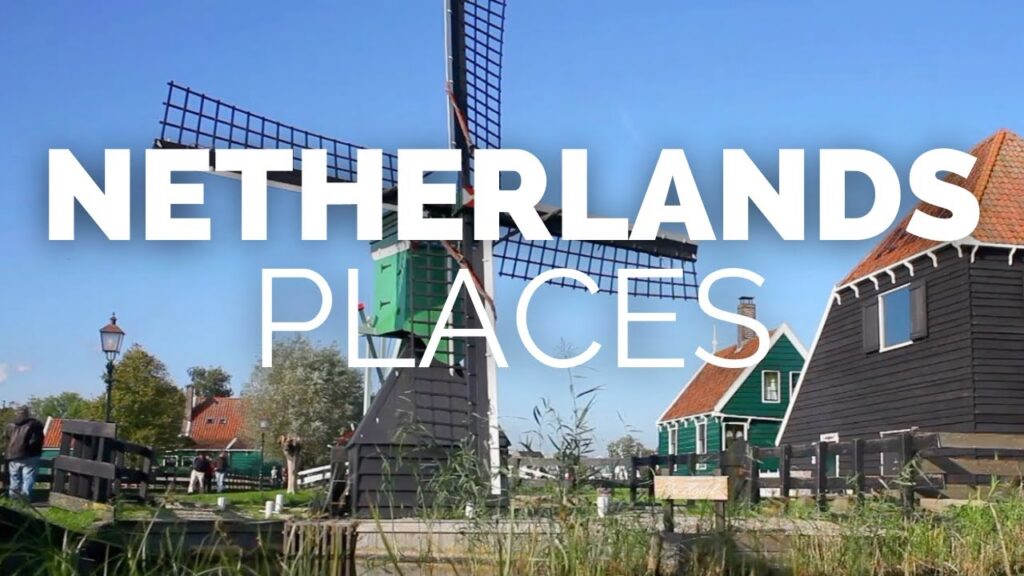10 Best Places to Visit in the Netherlands - Travel Video